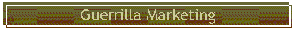 Guerrilla Marketing